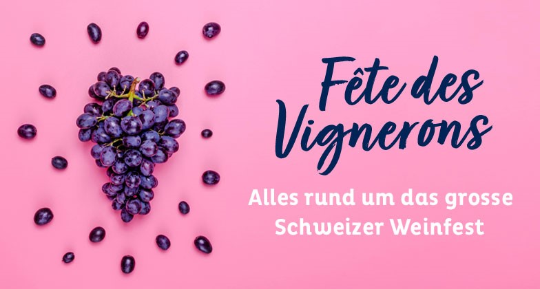 Fête des Vignerons – Winzerfest der Superlative